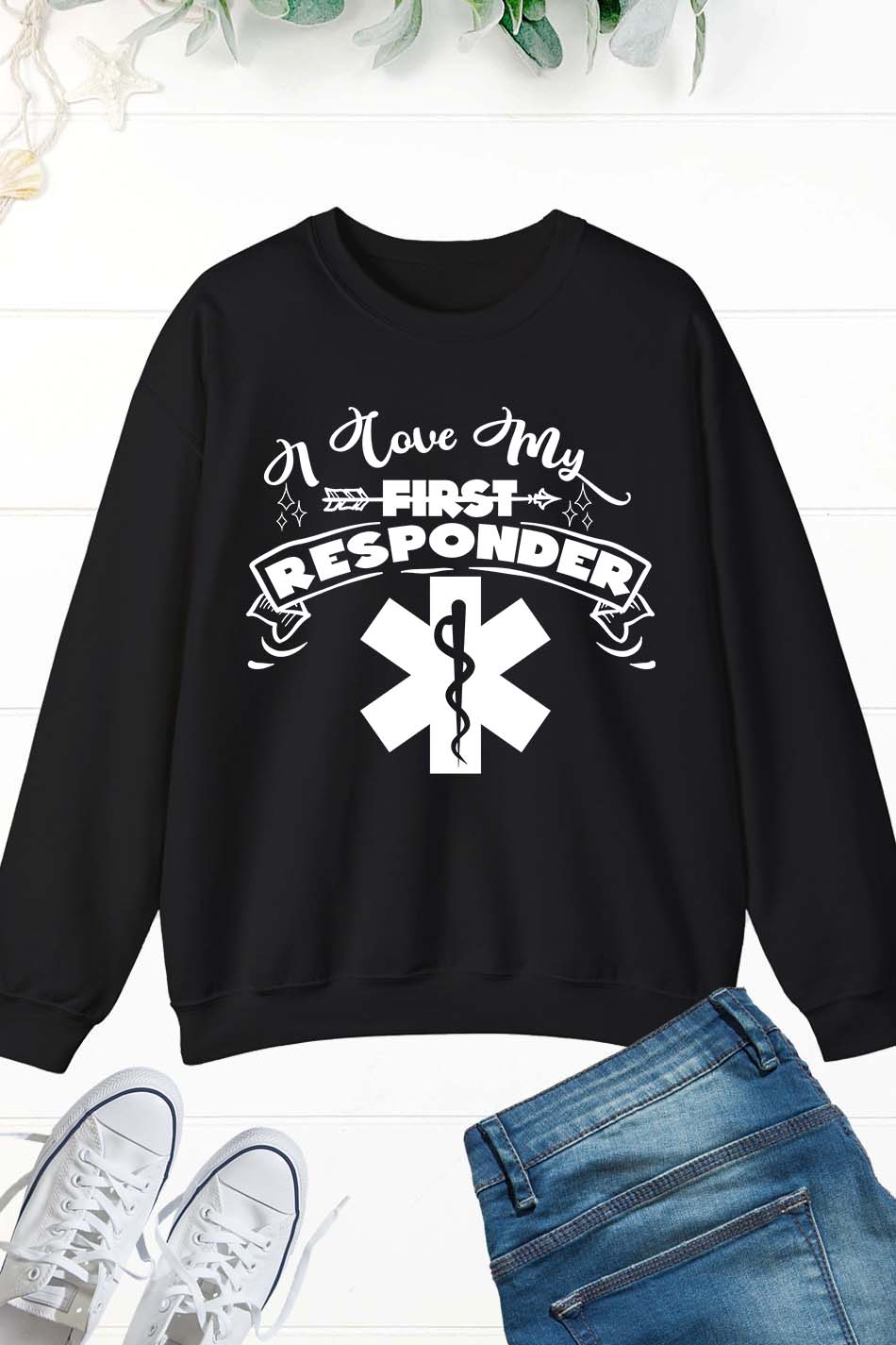 I Love My First Responder Sweatshirts