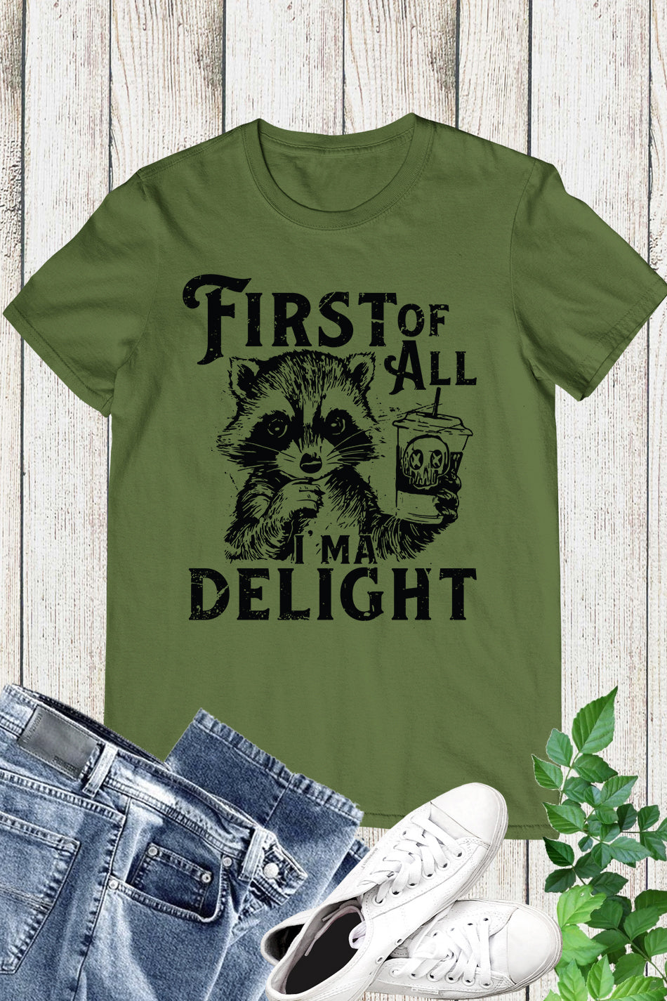 First of All I'm a Delight Raccoon Shirt