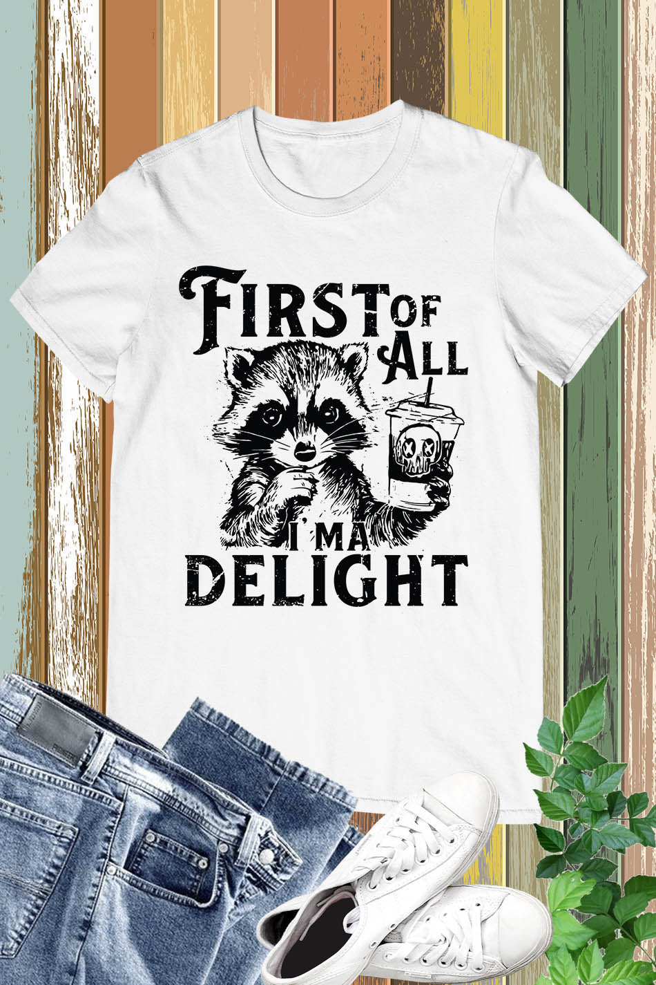 First of All I'm a Delight Raccoon Shirt