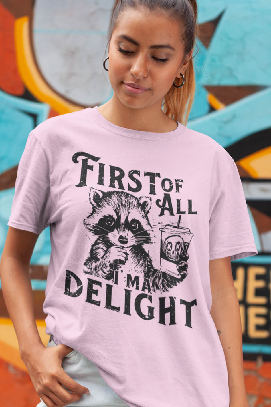 First of All I'm a Delight Raccoon Shirt