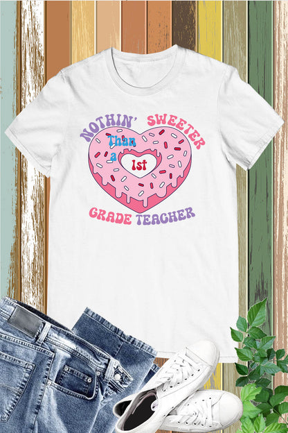 Nothing Sweeter than a 1st Grade Teacher T Shirt