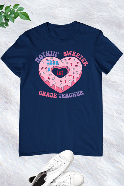 Nothing Sweeter than a 1st Grade Teacher T Shirt