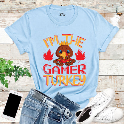 I'm The Gamer Turkey T Shirt