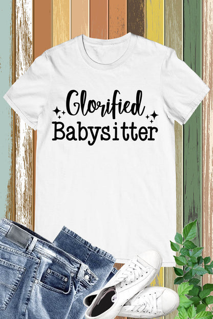 Glorious Babysitter Shirt Gigi T-Shirt