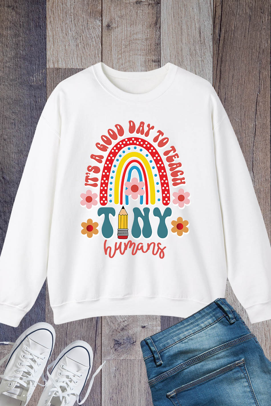 It's A Good Day To Teach Tiny Humans Sweatshirt