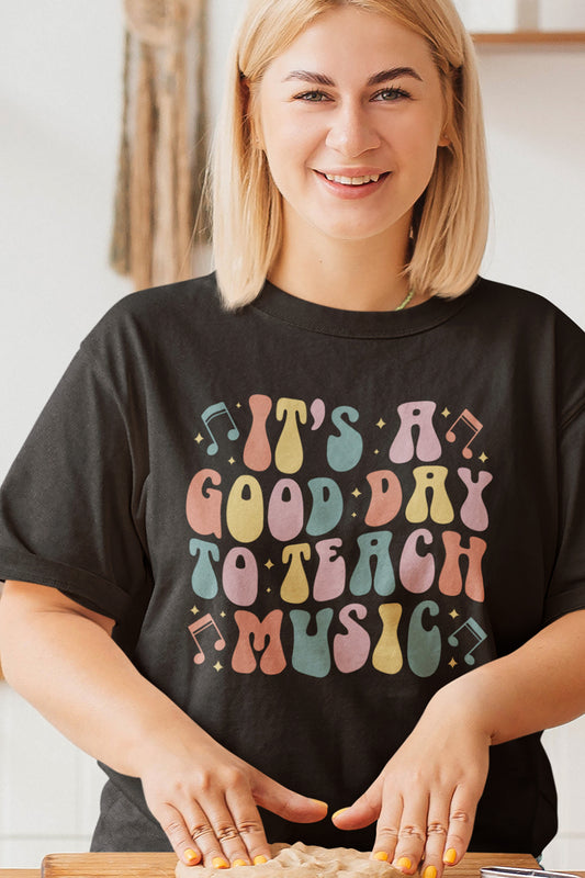 It's A Good Day To Teach Music teacher shirt