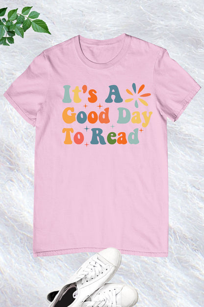 Reading Teacher Shirt it’s a Good day To Read