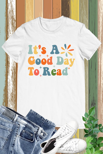 Reading Teacher Shirt it’s a Good day To Read