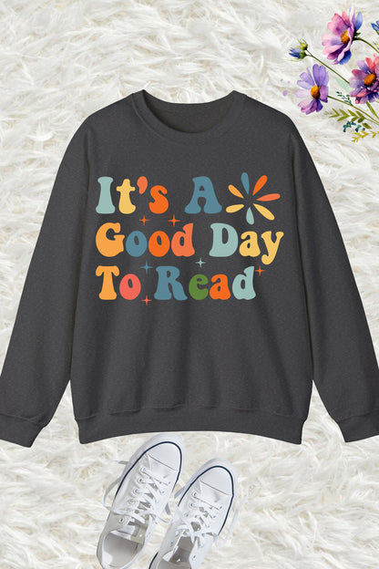 Reading Teacher Sweatshirt it’s a Good day To Read