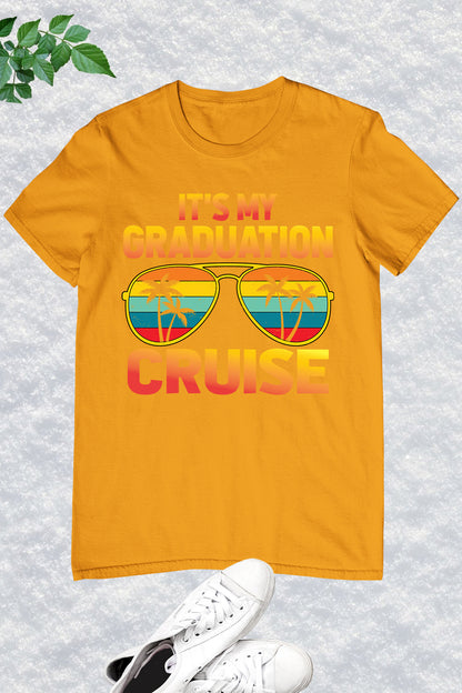 It's My Graduation Cruise Shirts