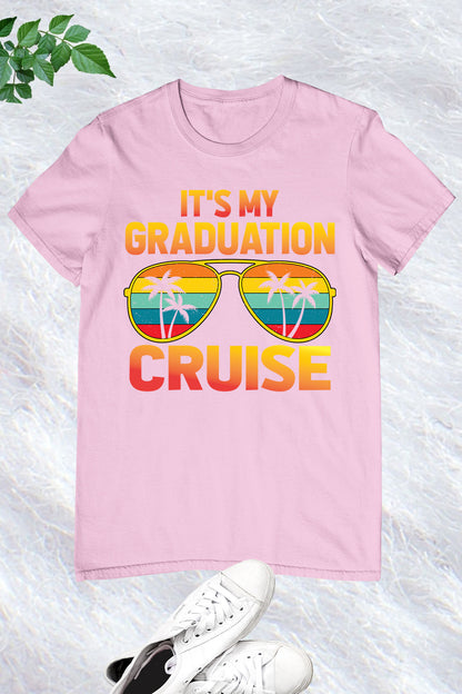 It's My Graduation Cruise Shirts