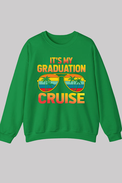 It's My Graduation Cruise Sweatshirts