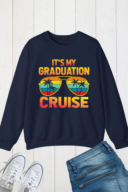 It's My Graduation Cruise Sweatshirts