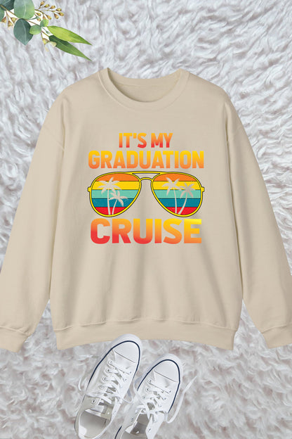 It's My Graduation Cruise Sweatshirts