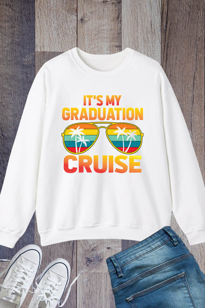 It's My Graduation Cruise Sweatshirts