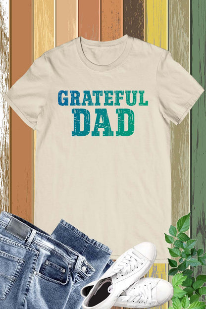 Grateful Dad Humor Shirts