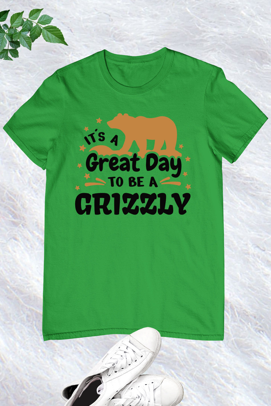 It's a Great Day to Be a Grizzly Bear Shirt