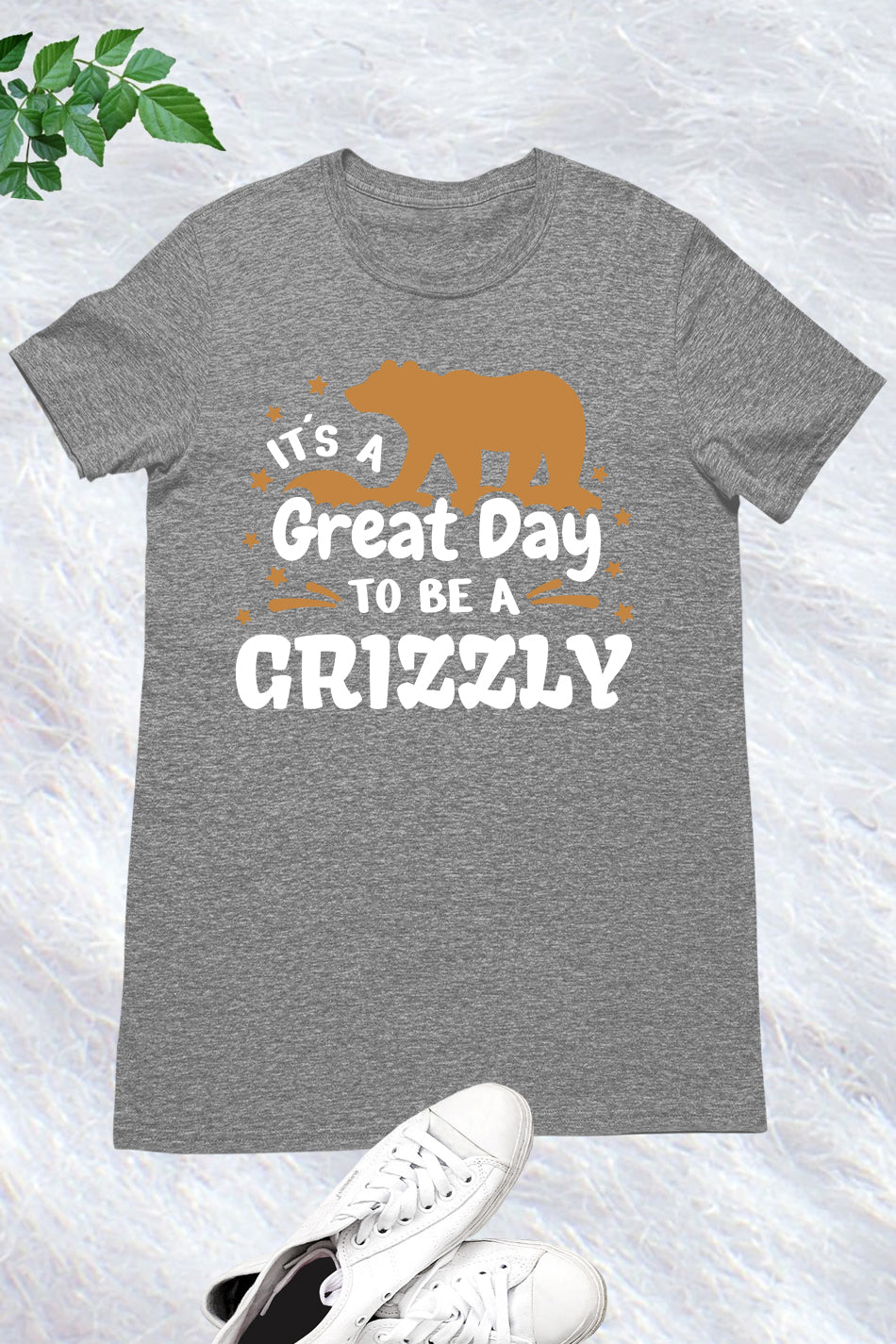 It's a Great Day to Be a Grizzly Bear Shirt