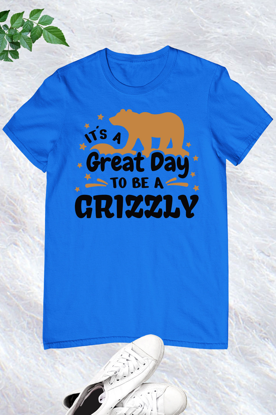 It's a Great Day to Be a Grizzly Bear Shirt