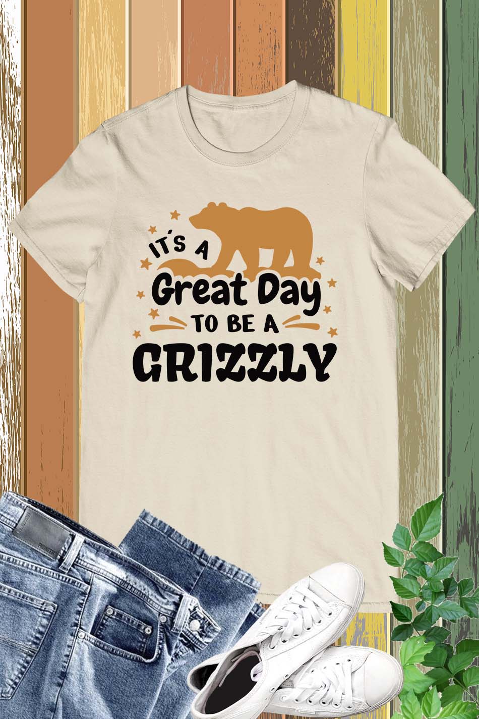 It's a Great Day to Be a Grizzly Bear Shirt