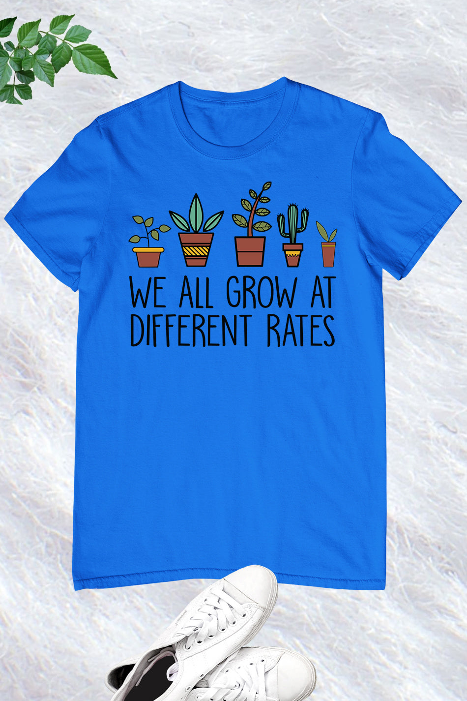 We All Grow At Different Rates Shirt