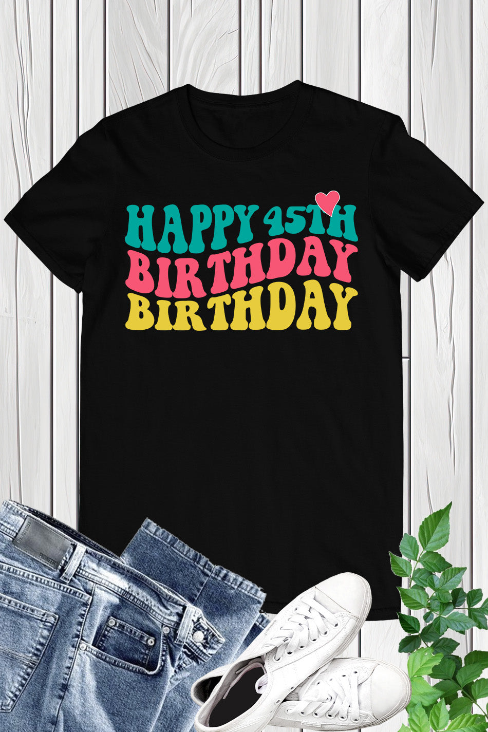 Happy 45th Birthday Shirt