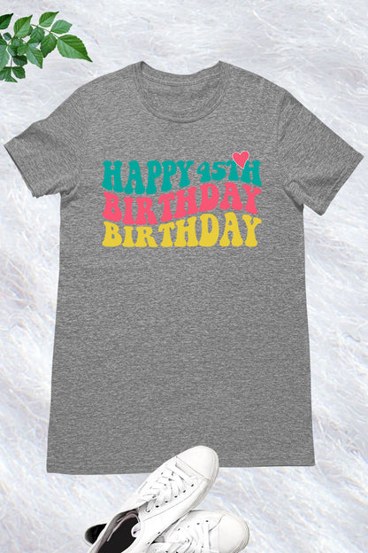 Happy 45th Birthday Shirt