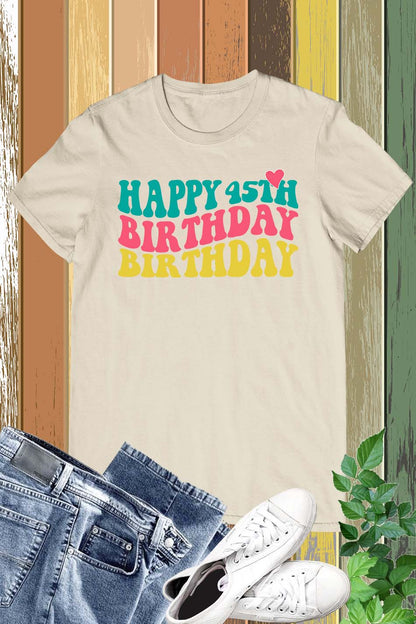 Happy 45th Birthday Shirt