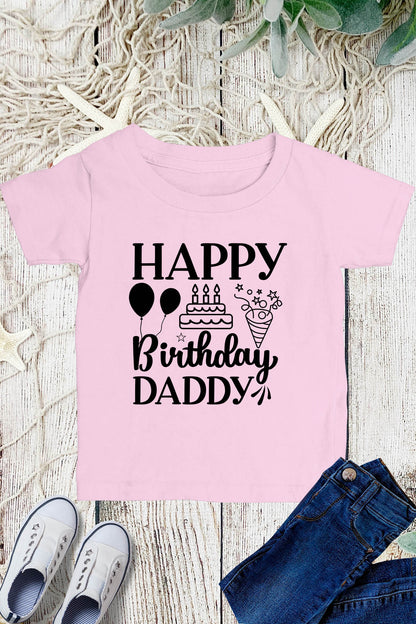 Happy Birthday Daddy Kids T Shirt