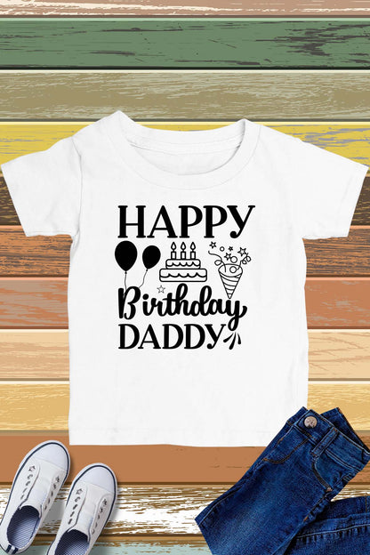 Happy Birthday Daddy Kids T Shirt