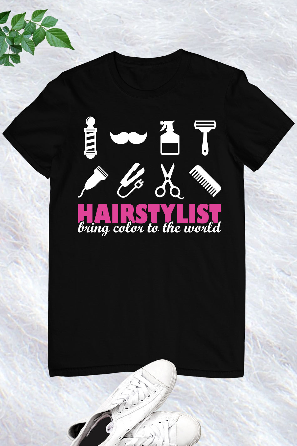 Hairstylist Bring Color to the World T Shirt