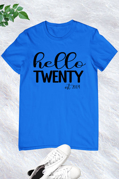 Hello Twenty Est 2004 Birthday T Shirts