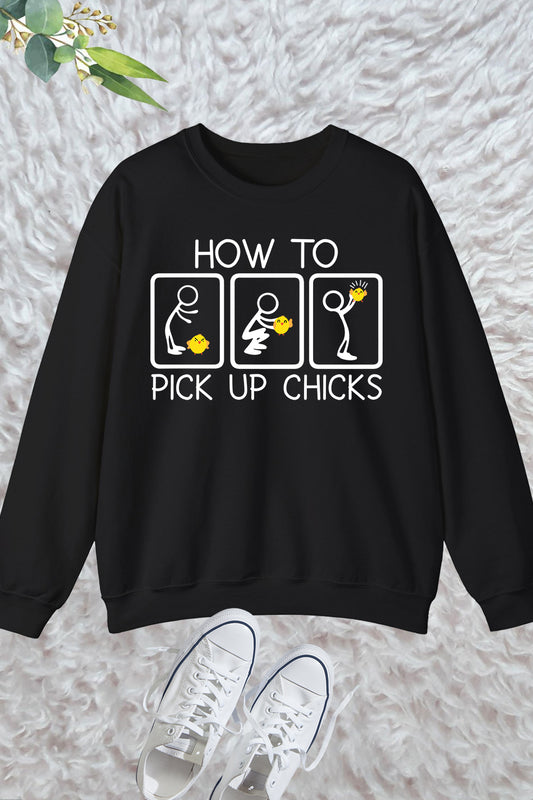 How To Pick Up Chicks Sweatshirt