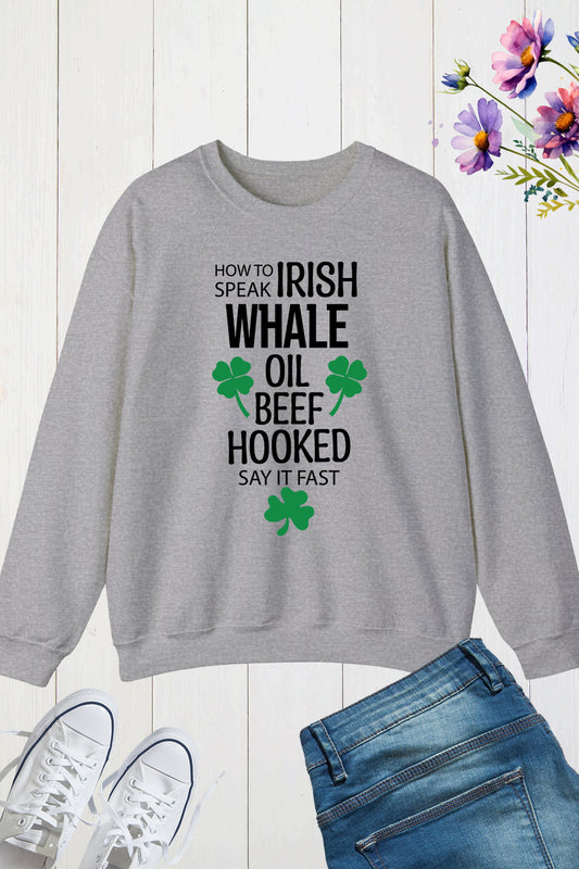 Funny St Patricks Day How to Speak Irish Sweatshirts