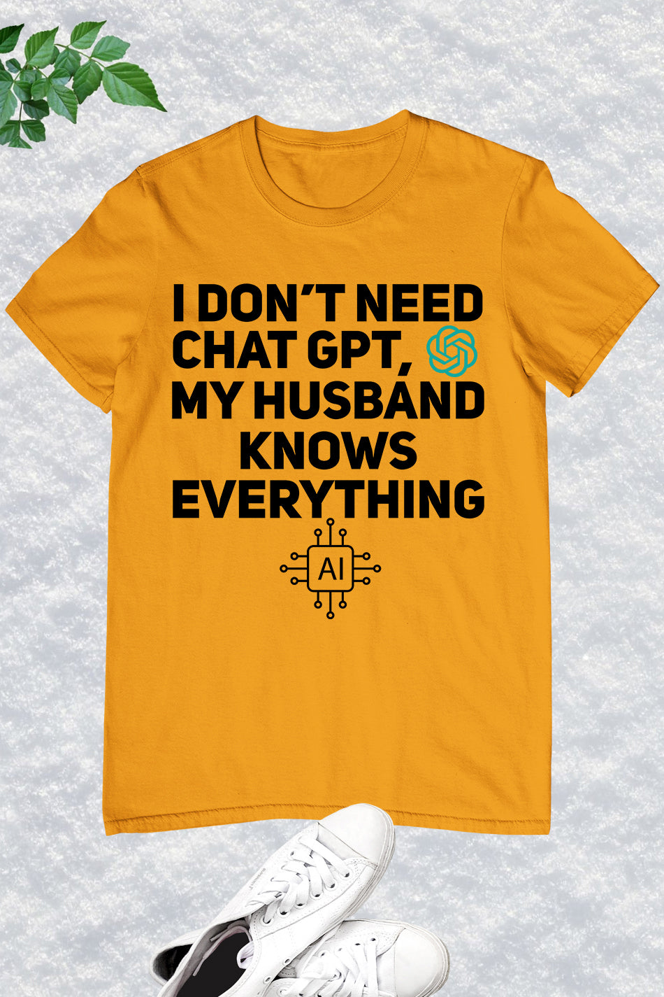 I Don't Need Chat GPT My Husband Knows Everything Women T-Shirt