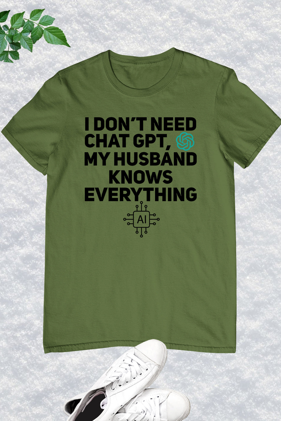 I Don't Need Chat GPT My Husband Knows Everything Women T-Shirt