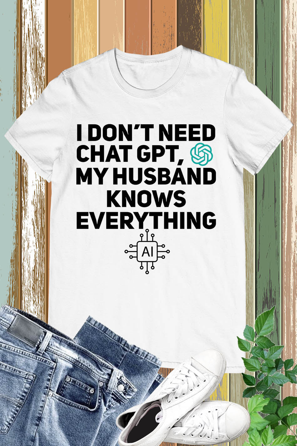 I Don't Need Chat GPT My Husband Knows Everything Women T-Shirt