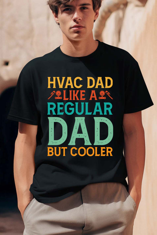 HVAC Dad Like a Regular Dad But Cooler T Shirt