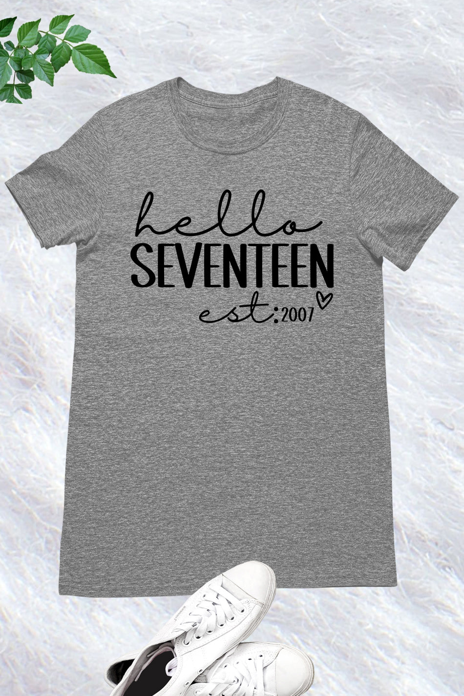 Hello Seventeen Est 2007 Birthday Shirts