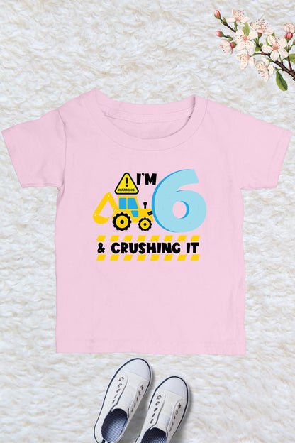 I am 6 and Crushing It Shirt