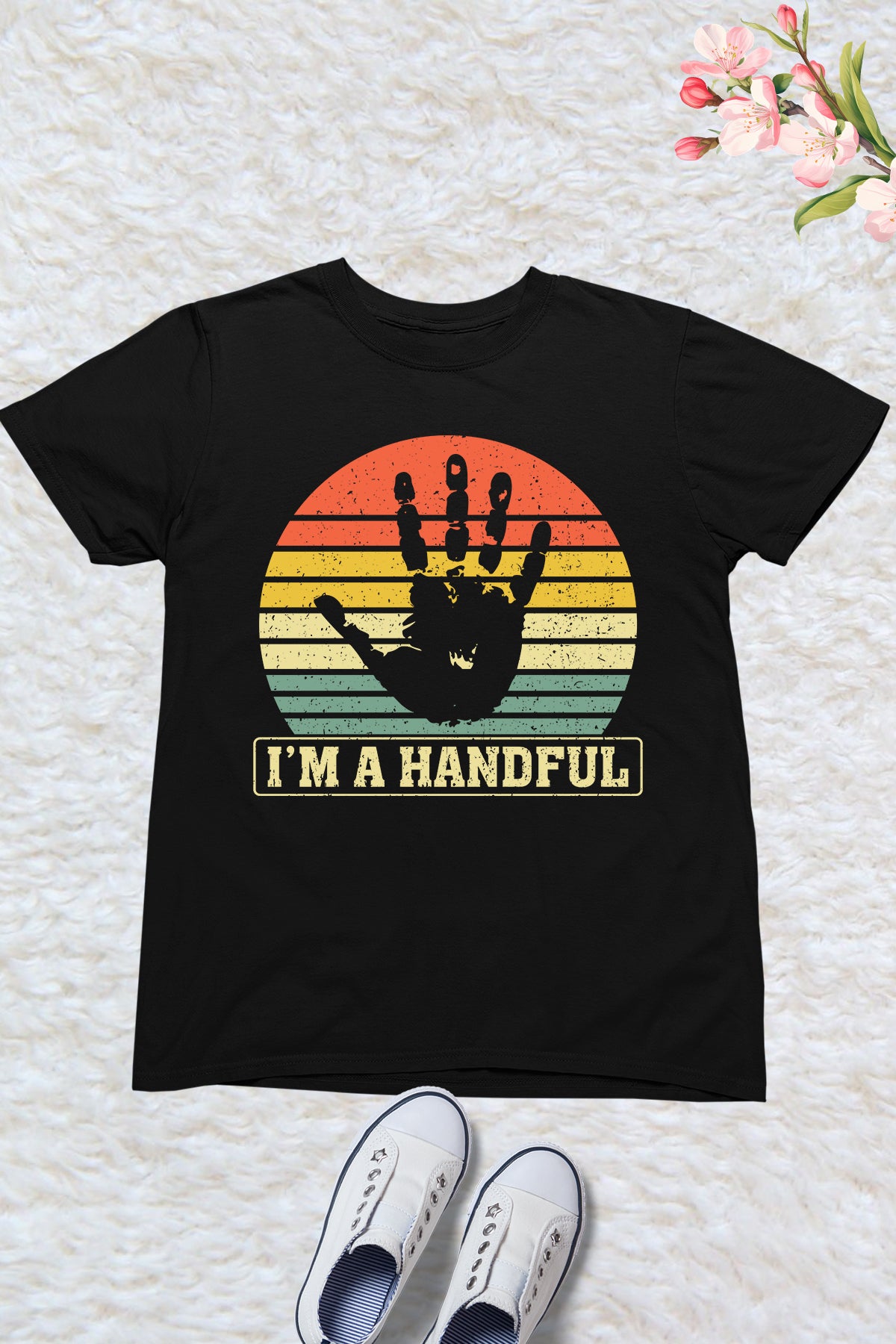 I'm a Handful Shirt