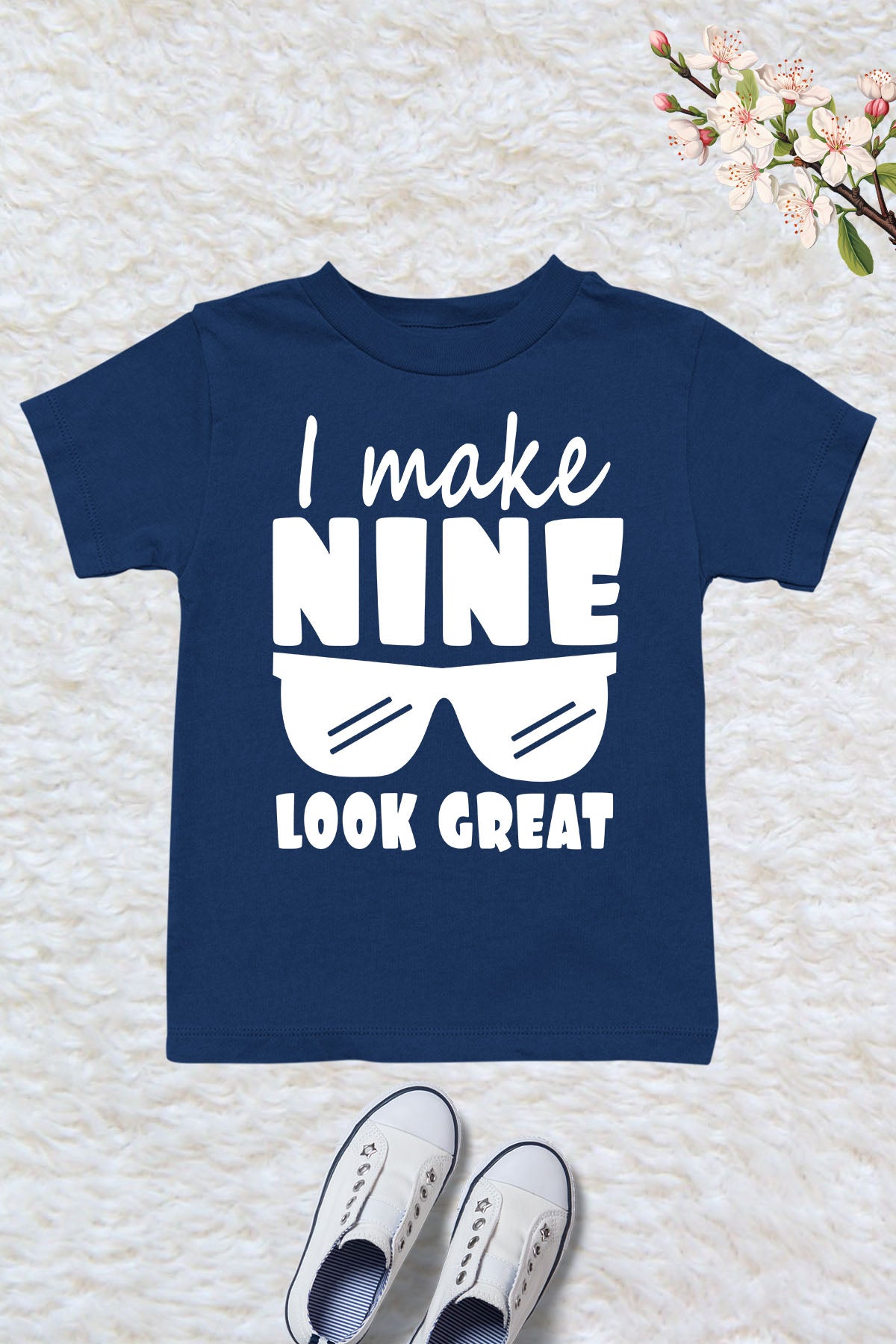 I Make Nine Look Great Birthday Shirt