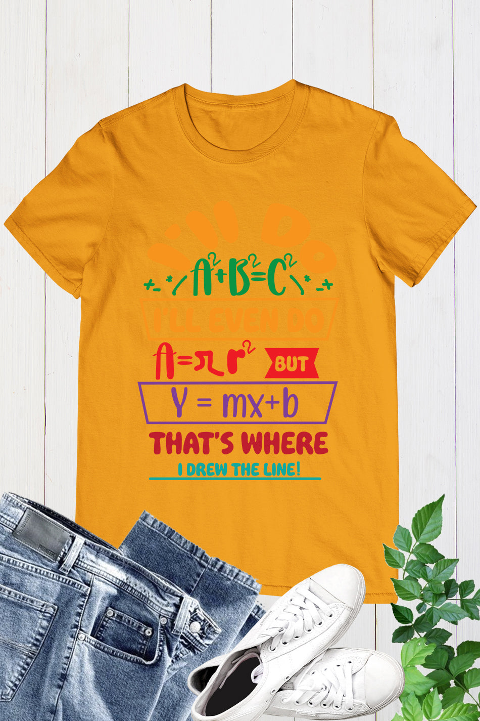 Funny Math Teacher Shirt I'll Do A2 + B2 = C2 That's Where I Draw The Line