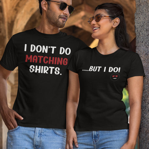 I Don't Do Matching Shirts, Husband and Wife Shirts, Valentine's