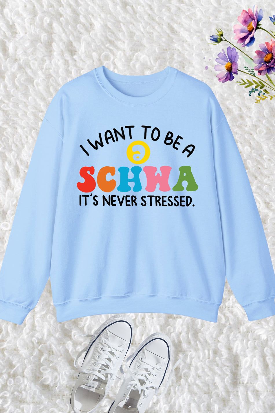 I Want to be a SCHWA It's Never Stressed Sweatshirt