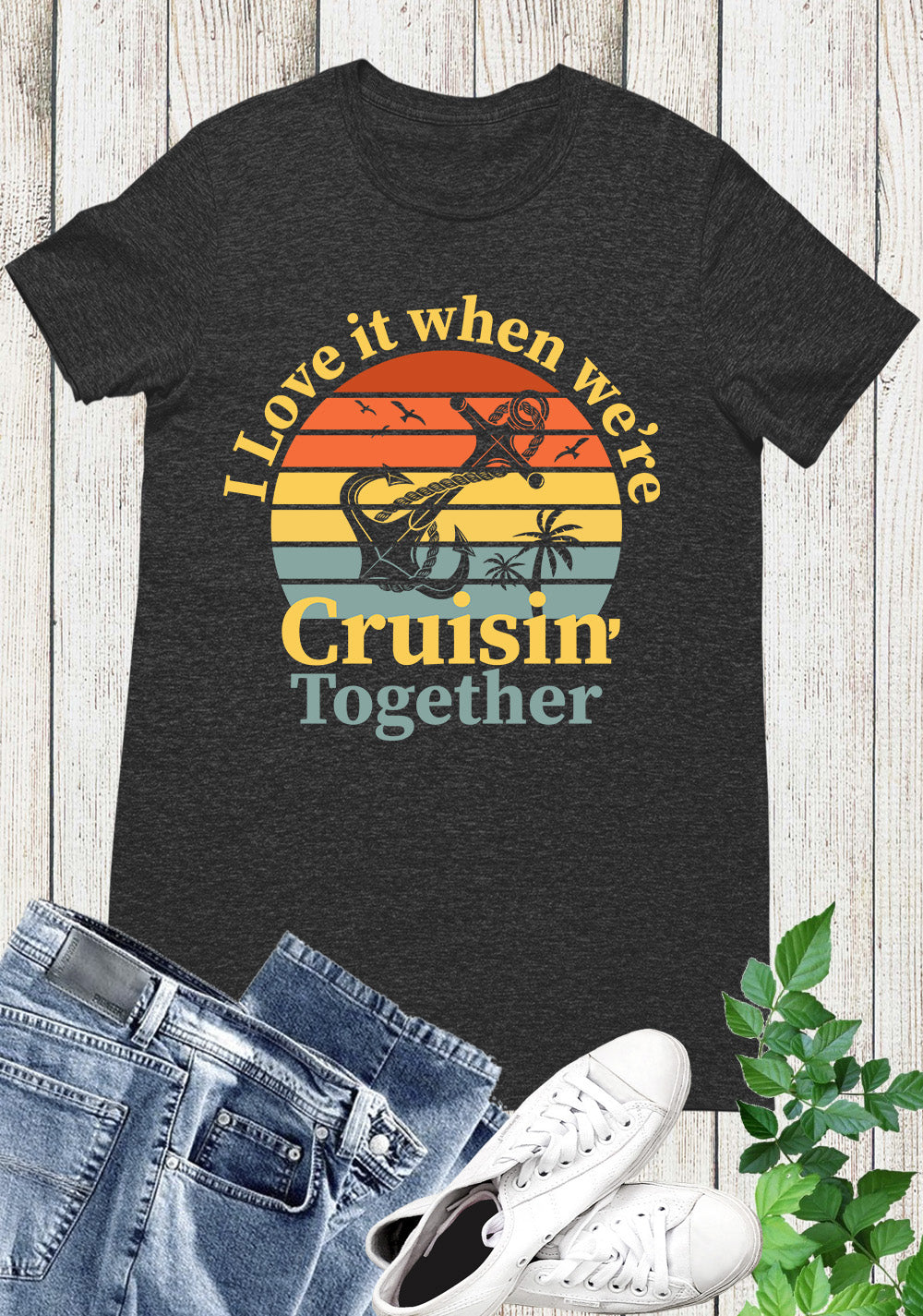 I Love It When We're Cruisin Together Shirt