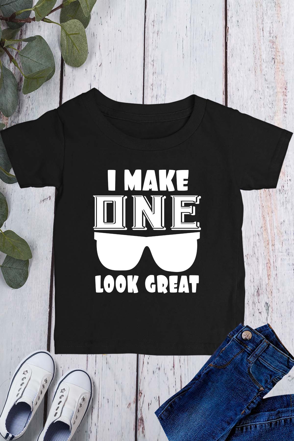 I Make One Look Great 1st Birthday Baby T Shirt