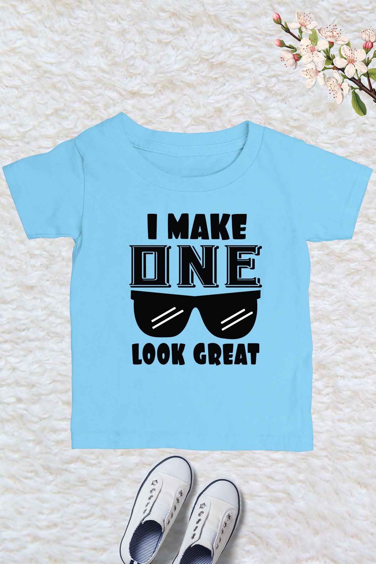 I Make One Look Great 1st Birthday Baby T Shirt