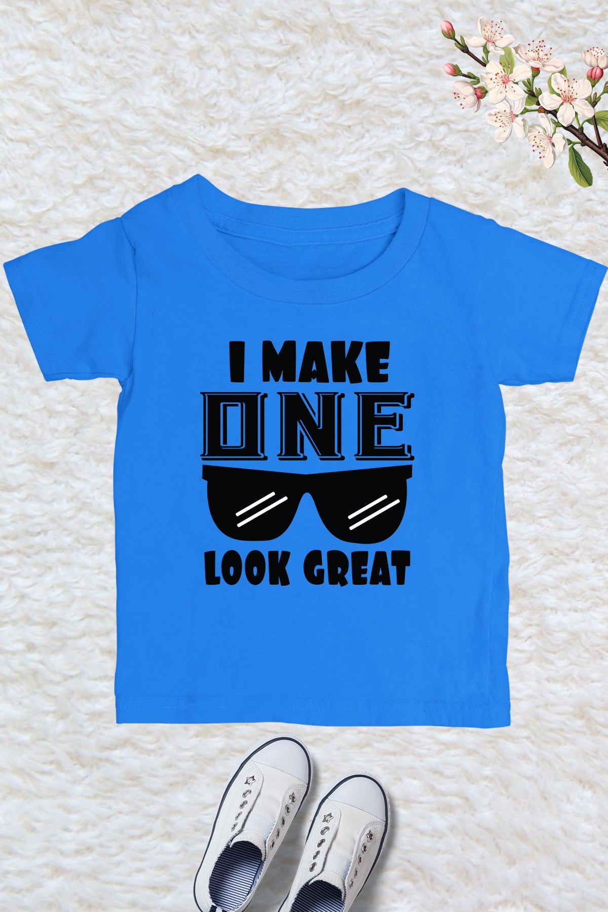 I Make One Look Great 1st Birthday Baby T Shirt