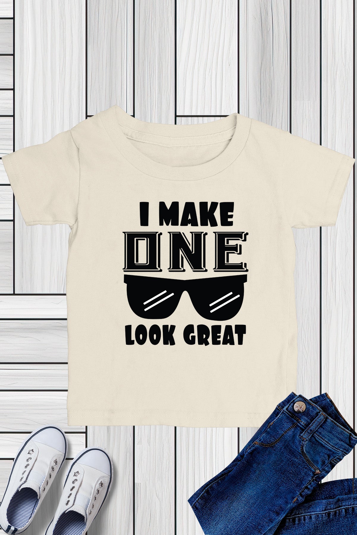 I Make One Look Great 1st Birthday Baby T Shirt